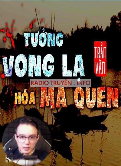 Tưởng Vong Lạ Hóa Ma Quen