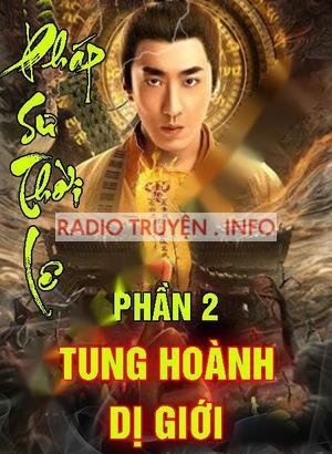 Pháp Sư Thời Lê Phần 2 - Tung Hoành Dị Giới