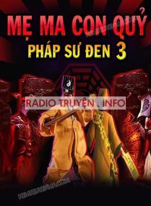 Pháp Sư Đen 3: Mẹ Ma Con Quỷ