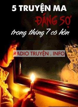 5 Truyện Ma Đáng Sợ Trong Tháng 7 Cô Hồn