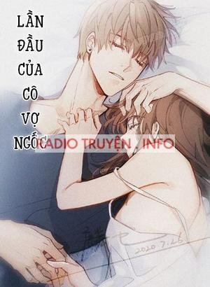 Lần Đầu Của Cô Vợ Ngốc