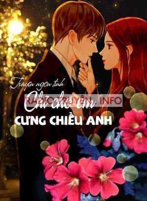 Chỉ Cho Em Cưng Chiều Anh