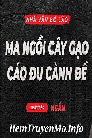 Ma Ngồi Cây Gạo Cáo Đu Cành Đề