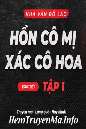 Hồn Cô Mị Xác Cô Hoa - Quàng A Tũn