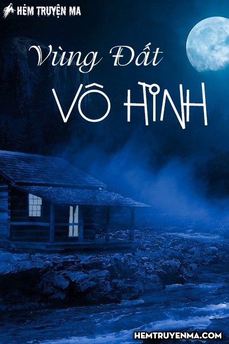 Vùng Đất Vô Hình - Truyện Ma