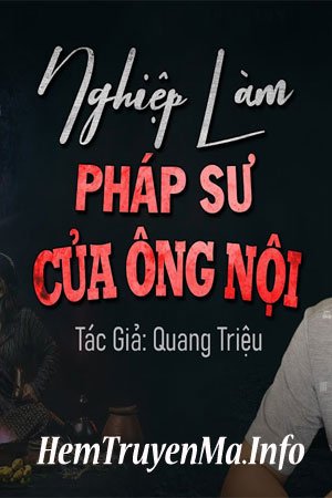 Nghiệp Làm Pháp Sư Của Ông Nội - MC Đình Soạn