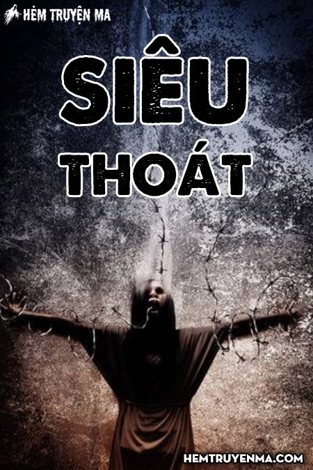 Siêu Thoát - Truyện Ma Kinh Dị