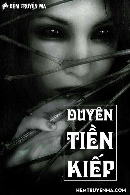 Duyên Tiền Kiếp - Truyện Ma Kinh Dị