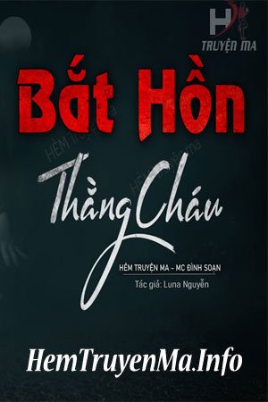 Bắt Hồn Thằng Cháu - MC Đình Soạn