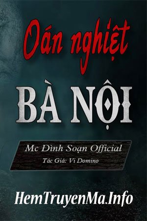 Oán Nghiệt Bà Nội - MC Đình Soạn