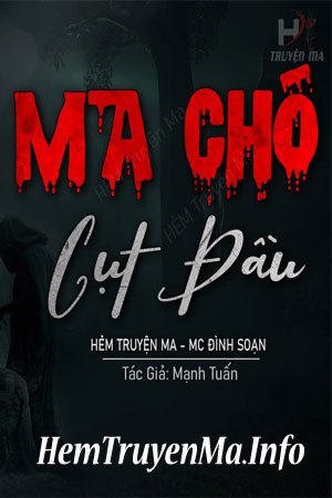 Ma Chó Cụt Đầu - MC Đình Soạn