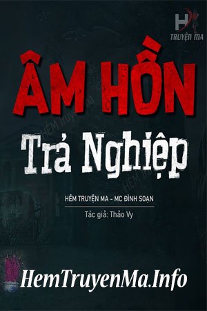 Âm Hồn Trả Nghiệp - MC Đình Soạn