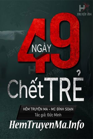 49 Ngày Chết Trẻ - MC Đình Soạn