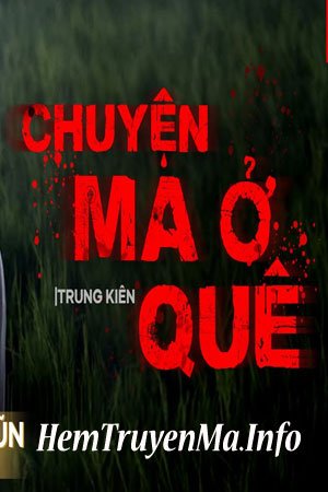 Chuyện Ma Ở Quê Em - Quàng A Tũn