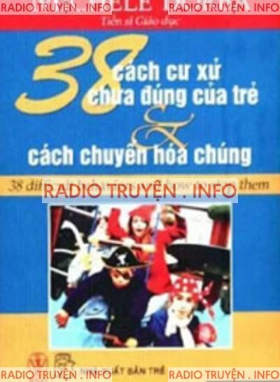 38 Cách Cư Xử Chưa Đúng Của Trẻ & Cách Chuyển Hóa Chúng