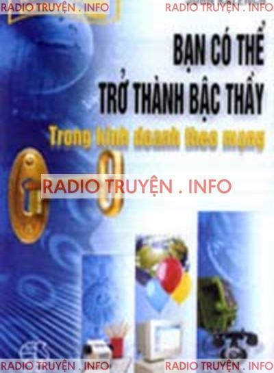 Bạn Có Thể Trở Thành Bậc Thầy Trong Kinh Doanh Theo Mạng