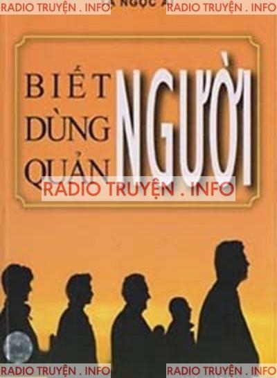 Biết Người - Dùng Người - Quản Người