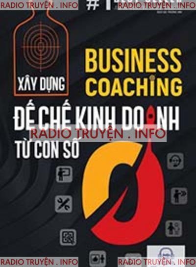 Xây Dựng Đế Chế Kinh Doanh Từ Con Số 0