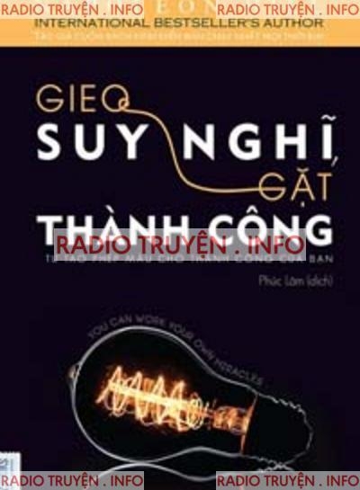 Gieo Suy Nghĩ Gặt Thành Công, Tự Tạo Phép Màu Cho Thành Công Của Bạn