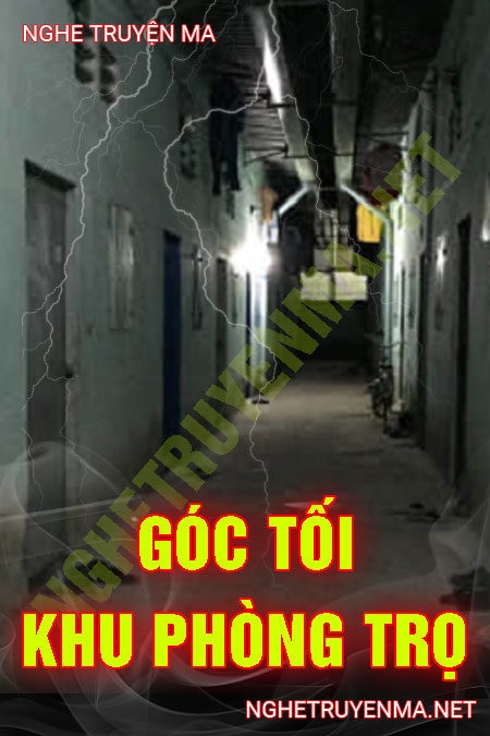 Góc Tối Khu Phòng Trọ