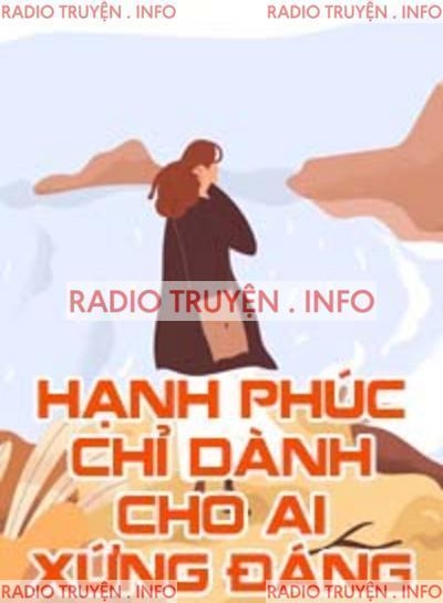 Hạnh Phúc Chỉ Dành Cho Ai Xứng Đáng