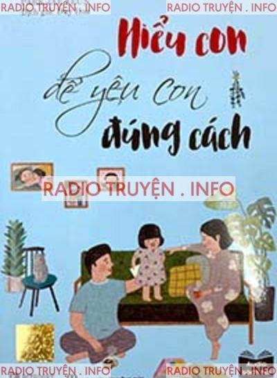 Hiểu Con Để Yêu Con Đúng Cách