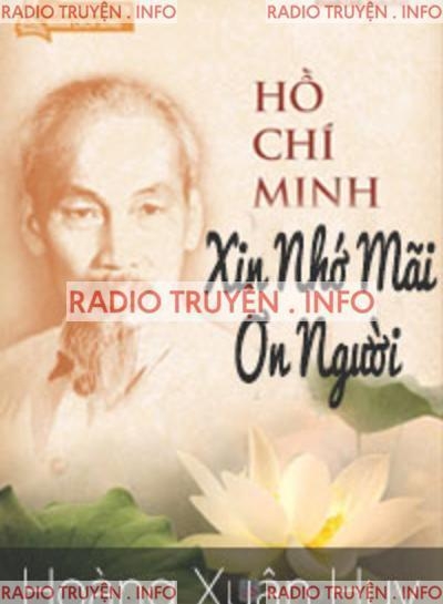 Hồ Chí Minh, Xin Nhớ Mãi Ơn Người