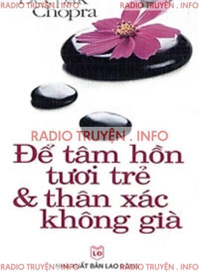 Để Tâm Hồn Tươi Trẻ & Thân Xác Không Già