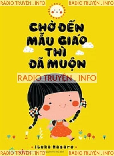 Chờ Đến Mẫu Giáo Thì Đã Muộn