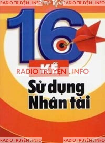 16 Kế Sử Dụng Nhân Tài