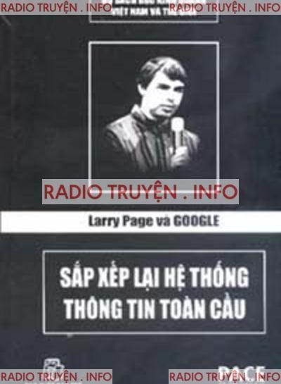 Larry Page Và Google Sắp Xếp Lại Hệ Thống Thông Tin Toàn Cầu