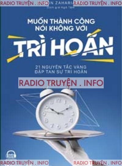 Muốn Thành Công, Nói Không Với Trì Hoãn