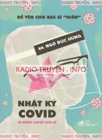 Nhật Ký Covid Và Những Chuyện Chưa Kể