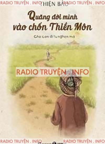 Quăng Đời Mình Vào Chốn Thiền Môn