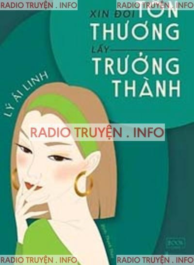 Xin Đổi Tổn Thương Lấy Trưởng Thành