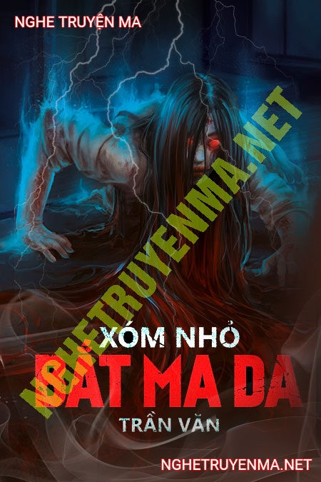 Xóm Nhỏ Bắt Ma Da