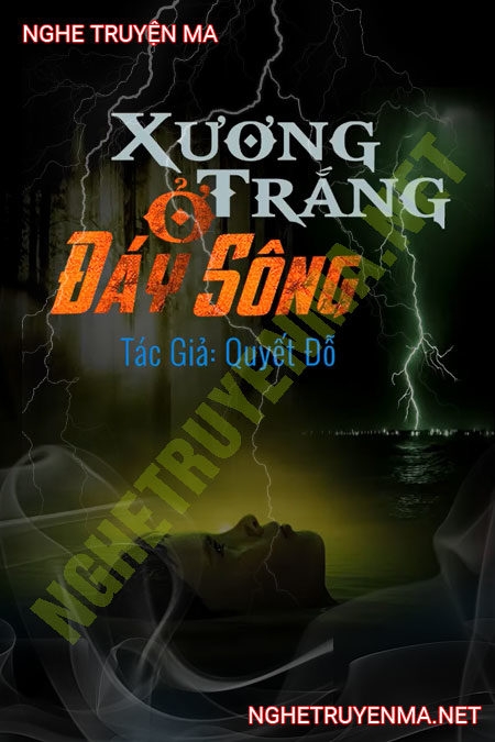 Xương Trắng Ở Đáy Sông