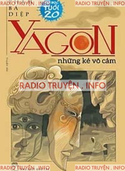 Yagon, Những Kẻ Vô Cảm