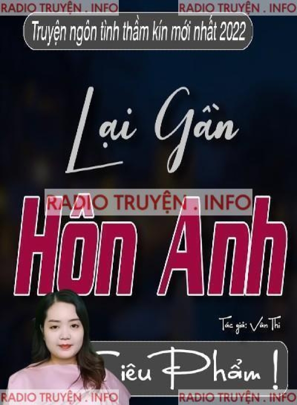 Lại Gần Hôn Anh