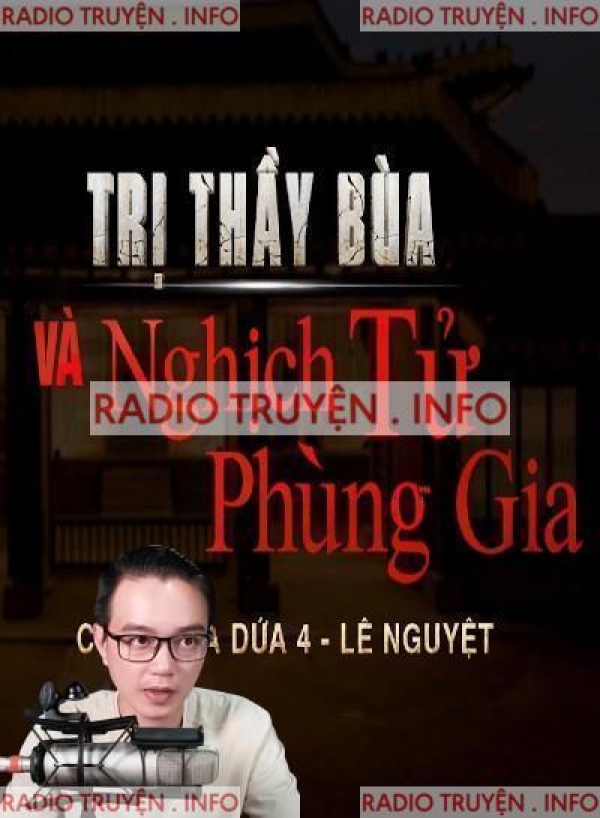 Trị Thầy Bùa Và Nghịch Tử Phùng Gia