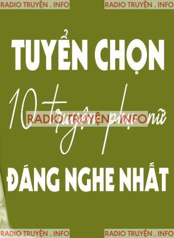 Tuyển Chọn 10 Truyện Phụ Nữ