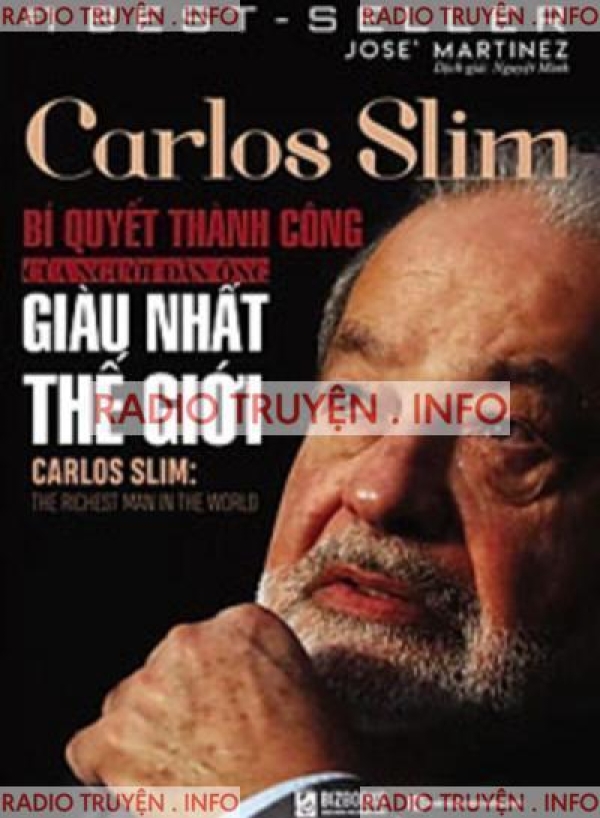 Carlos Slim, Bí Quyết Thành Công Của Người Đàn Ông Giàu Nhất Thế Giới