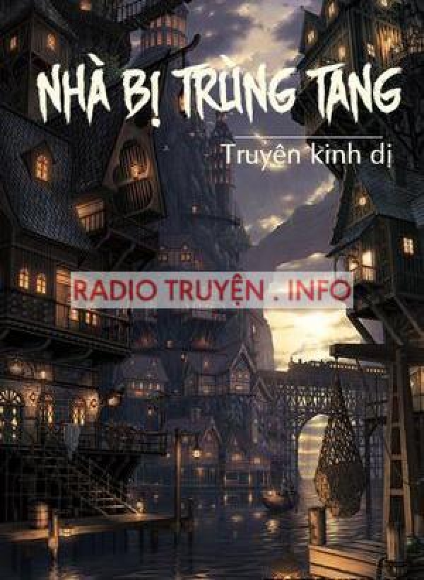 Nhà Bị Trùng Tang - Truyện Kinh Dị