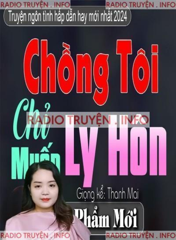 Chồng Tôi Chỉ Muốn Ly Hôn