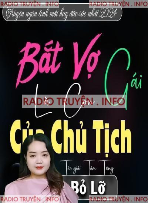 Bắt Vợ Là Con Gái Của Chủ Tịch