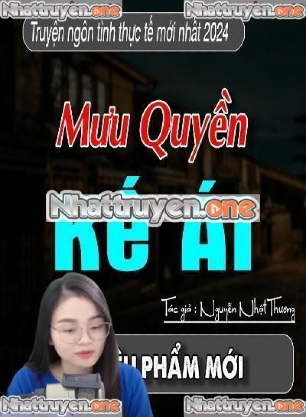 Mưu Quyền Kế Ái - Trọn Bộ